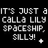 It's just a calla lily spaceship, silly!